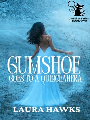 cover image of Gumshoe Goes to a Quinceanera